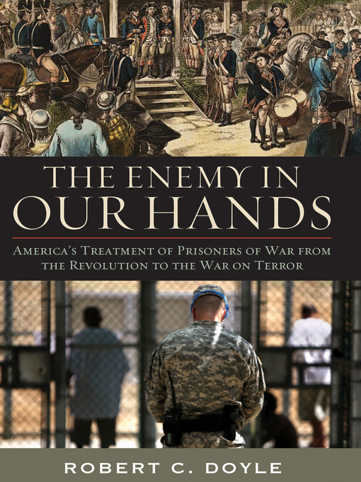 The Enemy in Our Hands: America's Treatment of Prisoners of War from the Revolution to the War on Terror 책표지